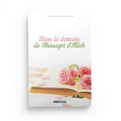 Dans la demeure du Messager d'Allah - Livres par édition par Dar Al - Muslim disponible chez Al - imen