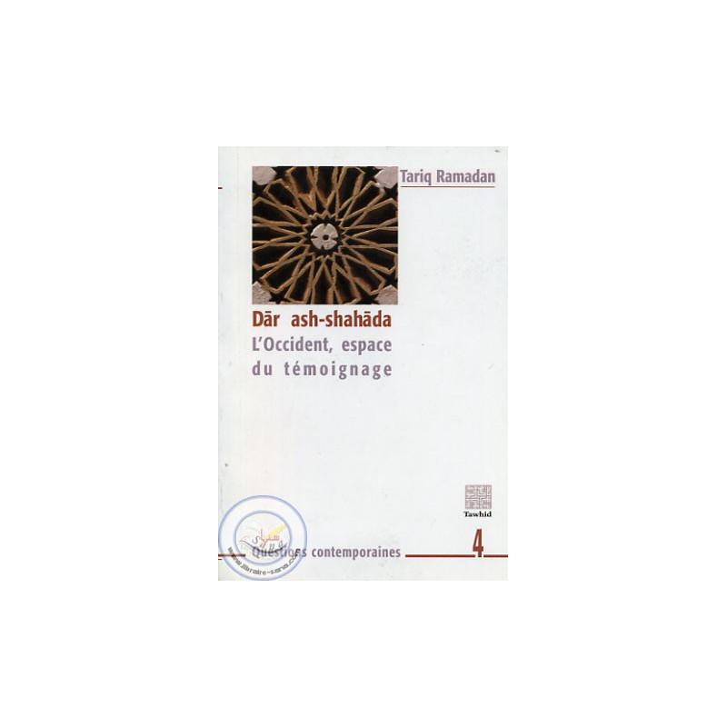 Dâr ash - shahâda (l’Occident, espace du témoignage) - Livres par édition par Tawhid disponible chez Al - imen