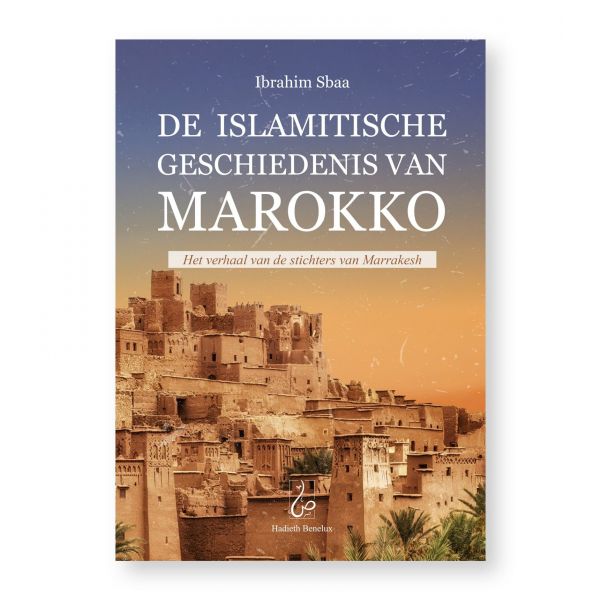 De islamitische geschiedenis van Marokko - Livres NL par Hadieth Benelux disponible chez Al - imen