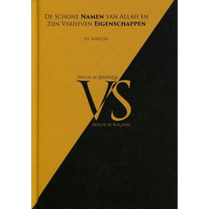 De schone namen van Allah en Zijn verheven eigenschapen Ahloe al - Hadieth VS Ahloe al - Kalaam Al - imen