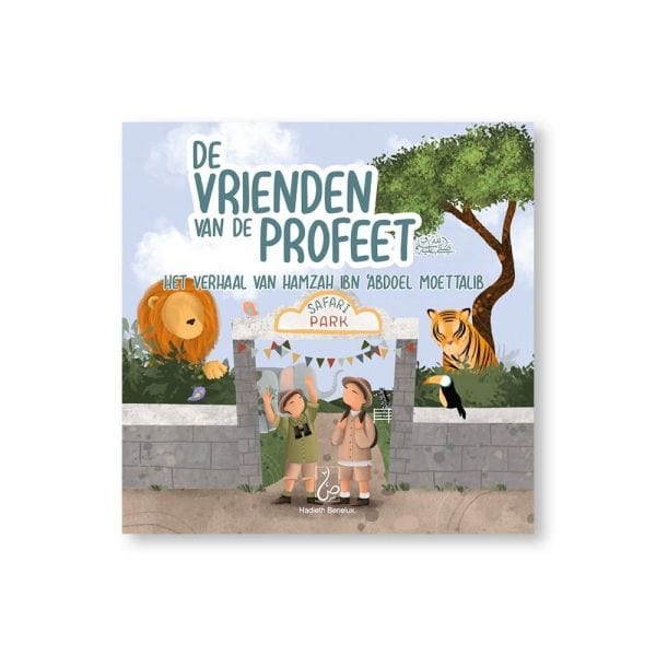 De vrienden van de Profeet ﷺ - Het verhaal van Hamzah ibn 'Abdoel Moettalib Hadieth Benelux Boeken > Islam 9789083198415 Librairie Musulmane Al-imen