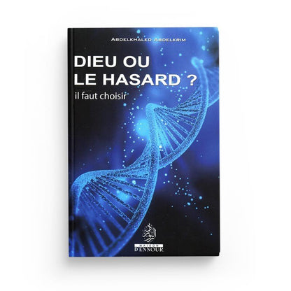 Dieu ou le hasard ? Il faut choisir - Livres par édition par Maison d'Ennour disponible chez Al - imen