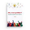 Dis, c’est qui Allah ? Questions d’enfants et leurs réponses (5/8 ans) - Livres par édition par Al - Haramayn disponible chez Al - imen