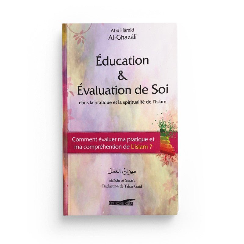 Education & Evaluation de soi dans la pratique et la spiritualité de l'Islam - Livres par édition par Iqra disponible chez Al - imen