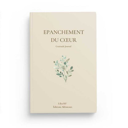 Epanchement du coeur: gratitude journal - Lilya B.F - Livres par édition par Akhawates disponible chez Al - imen