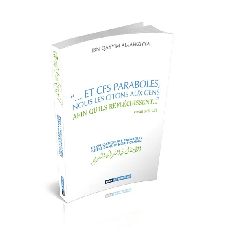 Et ces paraboles , nous les citons aux gens afin qu’ils réfléchissent … S59 v21 - Livres par édition par Dar Al - Muslim disponible chez Al - imen