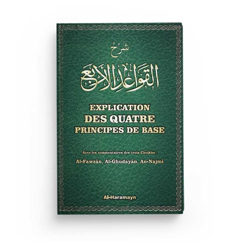 Explication des quatre principes de base de Muhammad Ibn ‘Abdi - l - Wahhâb - Livres par édition par Al - Haramayn disponible chez Al - imen