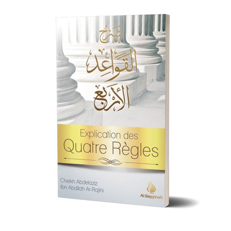 Explication des Quatre Règles - Livres par édition par Al - Bayyinah disponible chez Al - imen