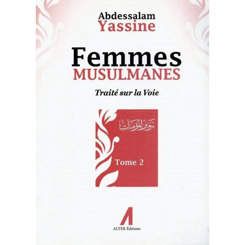 Femmes Musulmanes : Traité sur la voie, de Abdessalam Yassine (Tome 2) Al - imen