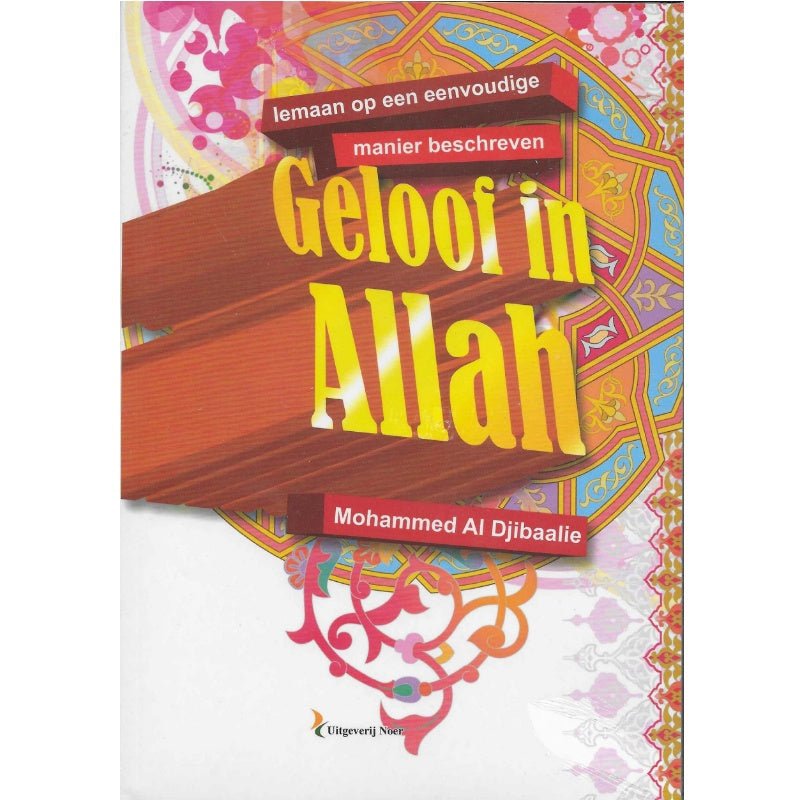 Geloof in Allah , op een eenvoudige manier beschreven - Livres NL par Nederlands disponible chez Al - imen