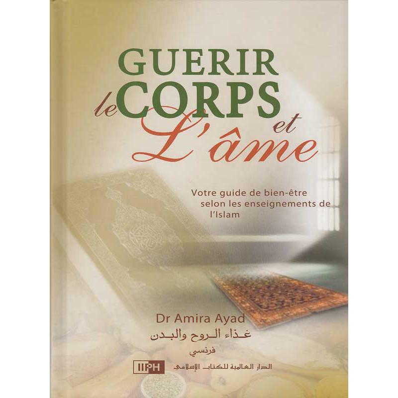 Guérir le corps et l'âme d'après Amira Ayad - Livres par édition par IIPH disponible chez Al - imen