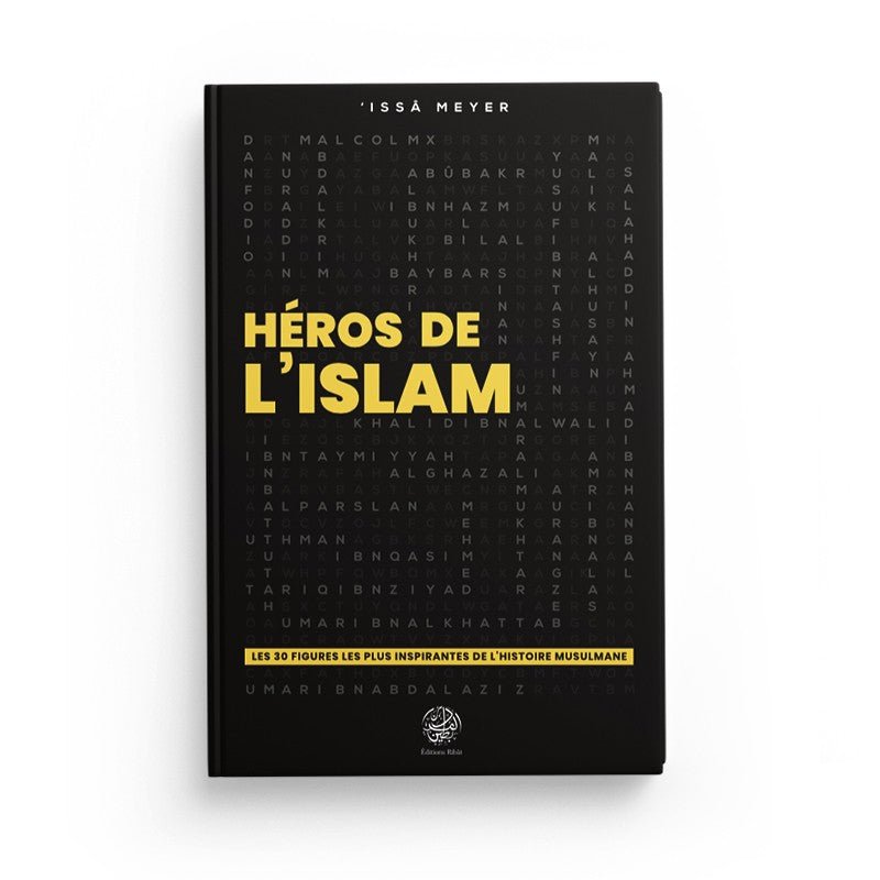 Héros de l'Islam - Les 30 Figures les plus Inspirantes - Thèmes par Ribât disponible chez Al - imen