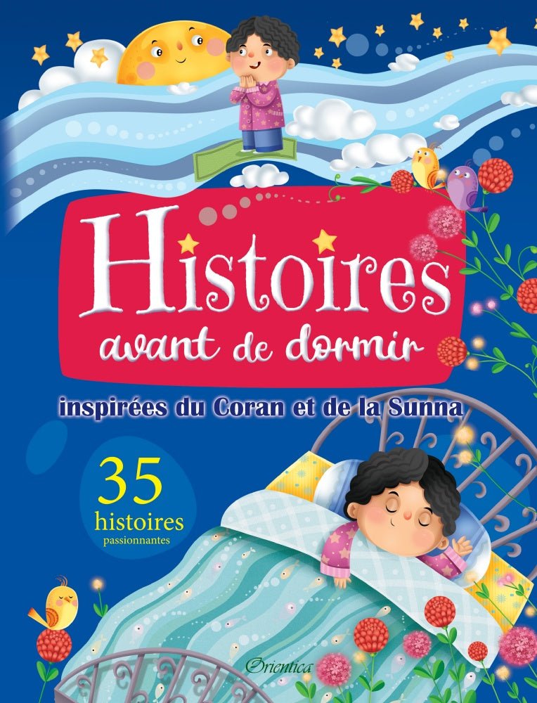 Histoires avant de dormir inspirées du Coran et de la Sunna (35 histoires passionnantes) - Livres par édition par Orientica disponible chez Al - imen