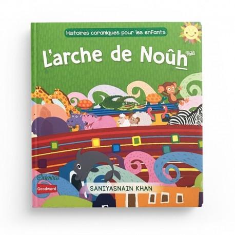 Histoires coraniques pour les enfants - L'arche de Noûh - Editions Orientica - Espace Enfants par Orientica disponible chez Al - imen