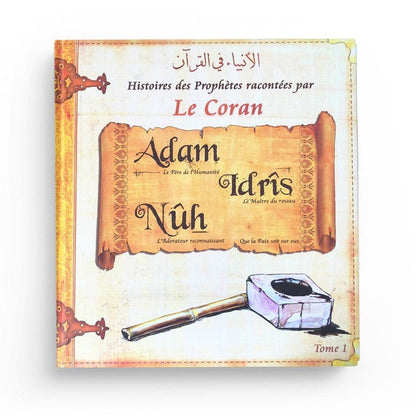 Histoires des Prophètes racontées par le Coran (Tome 1) : Adam, Noé, Idris - Thèmes par Sana disponible chez Al - imen