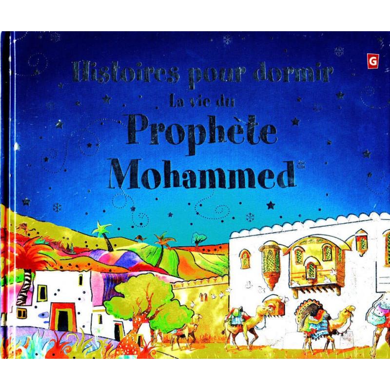 Histoires Pour Dormir : La Vie Du Prophète Mohammed - Saniyasnain Khan - Livres par édition par Orientica disponible chez Al - imen