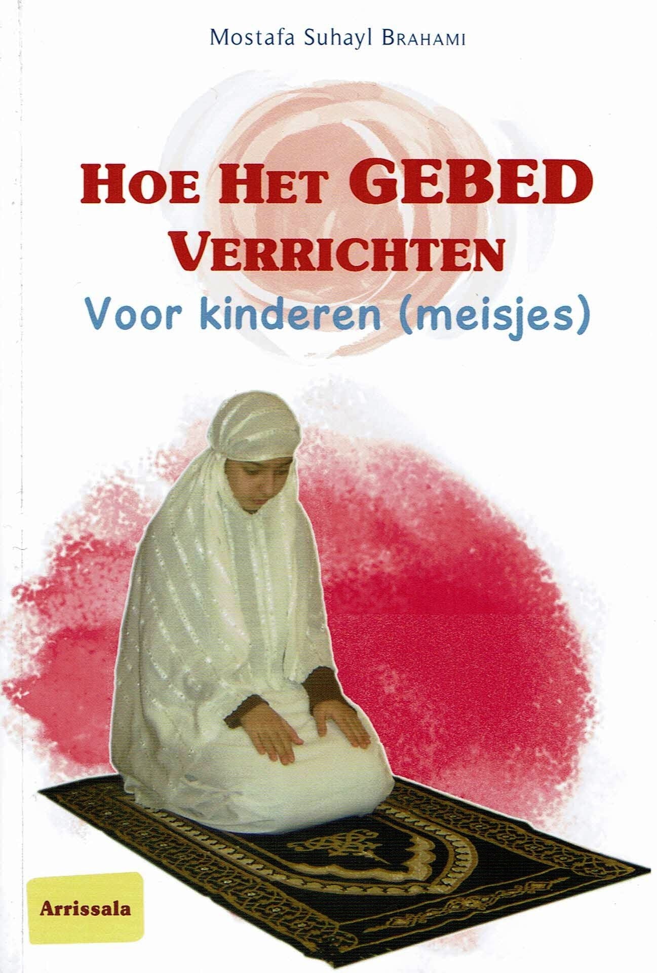 Hoe het gebed te verrichten voor kinderen Meisjes - Livres NL par Nederlands disponible chez Al - imen