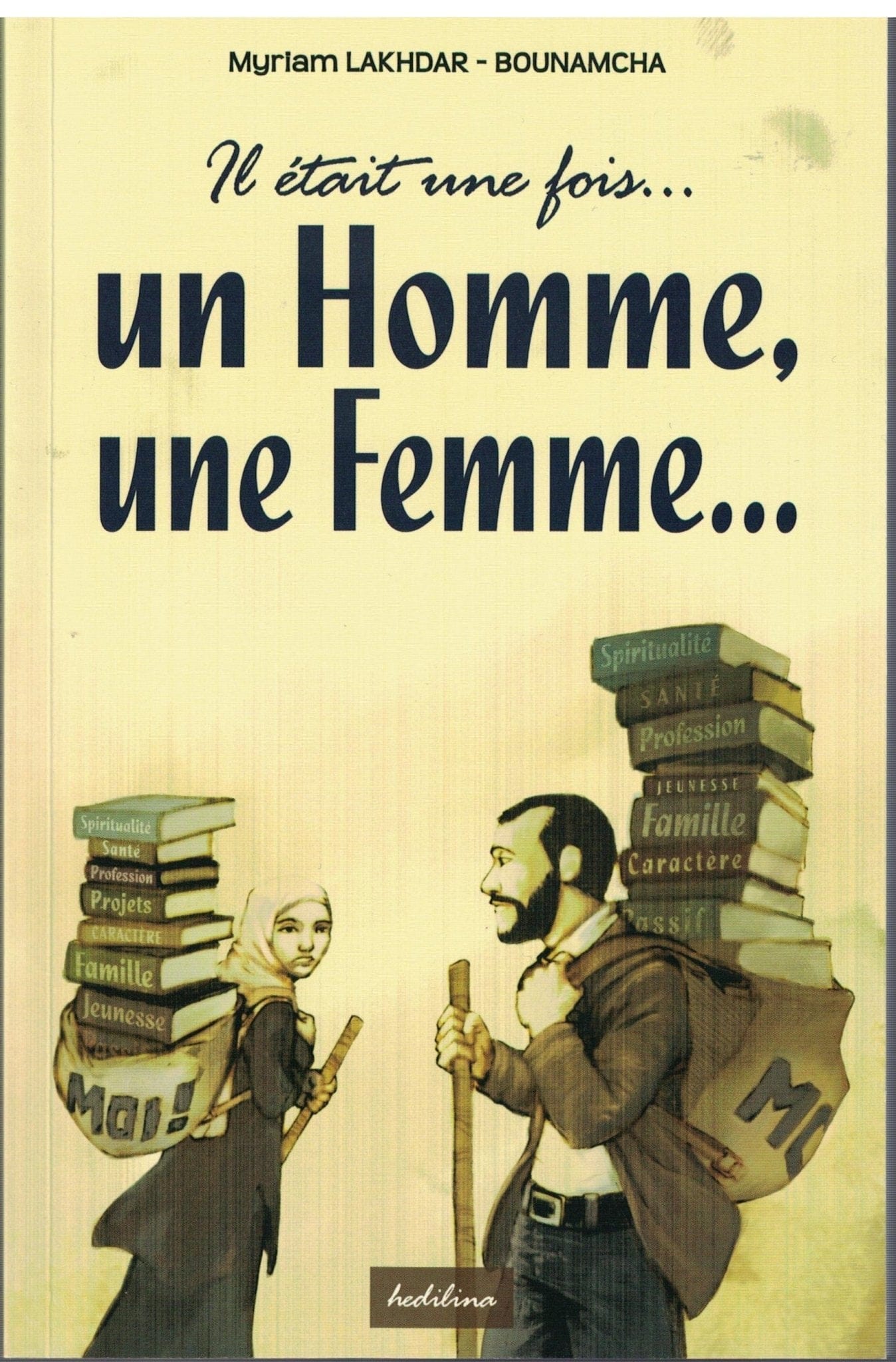 Il était une fois… un Homme, une Femme… Tome1 Sana Livre Islam Femme 9782952892308 Librairie Musulmane Al-imen