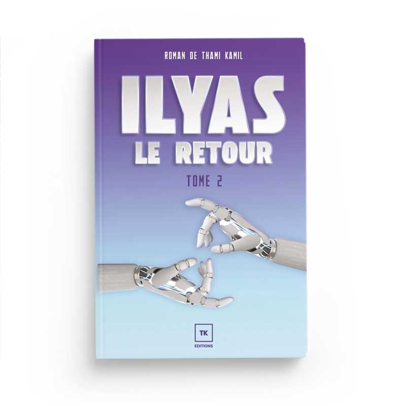 Ilyas tome 2 : Le Retour - Thami Kamil - Livres par édition par Al - imen disponible chez Al - imen