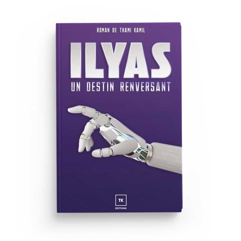 Ilyas : un destin renversant de Thami Kamil - Livres par édition par Al - imen disponible chez Al - imen