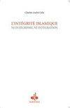 Intégrité islamique GILIS, Charles - André - Livres par édition par Al Bouraq disponible chez Al - imen