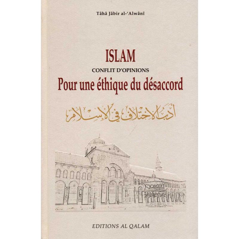 Islam - conflit d’opinions pour une éthique du désaccord - Livres par édition par Al Qalam disponible chez Al - imen