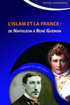 Islam et la France : De Napoléon à René Guénon disponible chez Al - imen