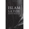 Islam, la voie naturelle - Livres par édition par Tawhid disponible chez Al - imen