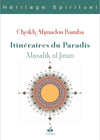 Itinéraires du Paradis, Massalik Al - Jinan de Cheikh Ahmadou Bamba - Livres par édition par Al Bouraq disponible chez Al - imen