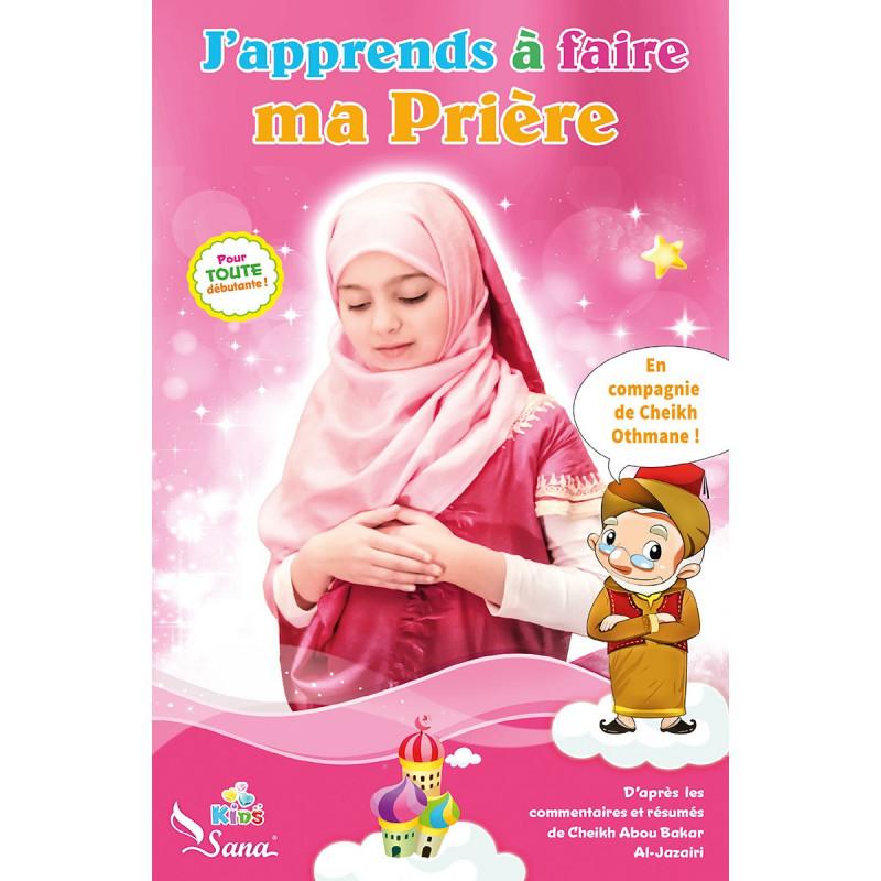 J'apprends à faire ma Prière (Pour fille) Sana Livre Islam Enfant 9782356330703 Librairie Musulmane Al-imen