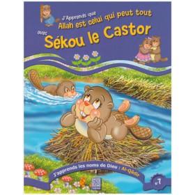 J'apprends que Allah est celui qui peut tout avec Sékou le castor - Livres par édition par Tawhid disponible chez Al - imen