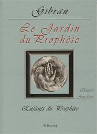 Jardin du Prophète (Le) (The Garden of the Prophet) GIBRAN, Khalil Gibran - Livres par édition par Al Bouraq disponible chez Al - imen