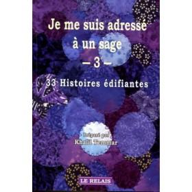 Je me suis adressé à un sage 3 - 33 Histoires édifiantes - Livres par édition par Le Relais disponible chez Al - imen