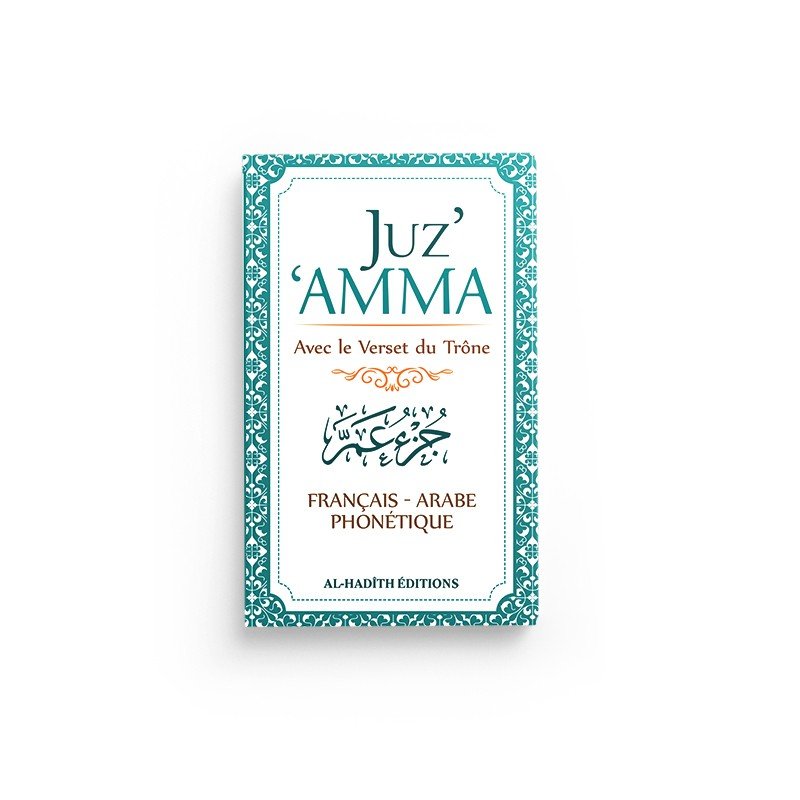 Juz'Amma (vert) Avec le Verset du Trône - Français - Arabe - Phonétique - Editions Al - hadith Vert - Livres par édition par Al - Hadîth disponible chez Al - imen