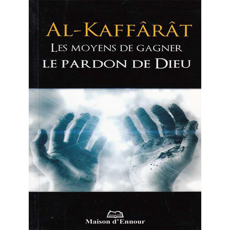 Kaffarat - Les moyens de gagner le Pardon de Dieu - Livres par édition par Maison d'Ennour disponible chez Al - imen