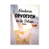 Kinderen opvoeden in de Islam - Livres NL par Hadieth Benelux disponible chez Al - imen