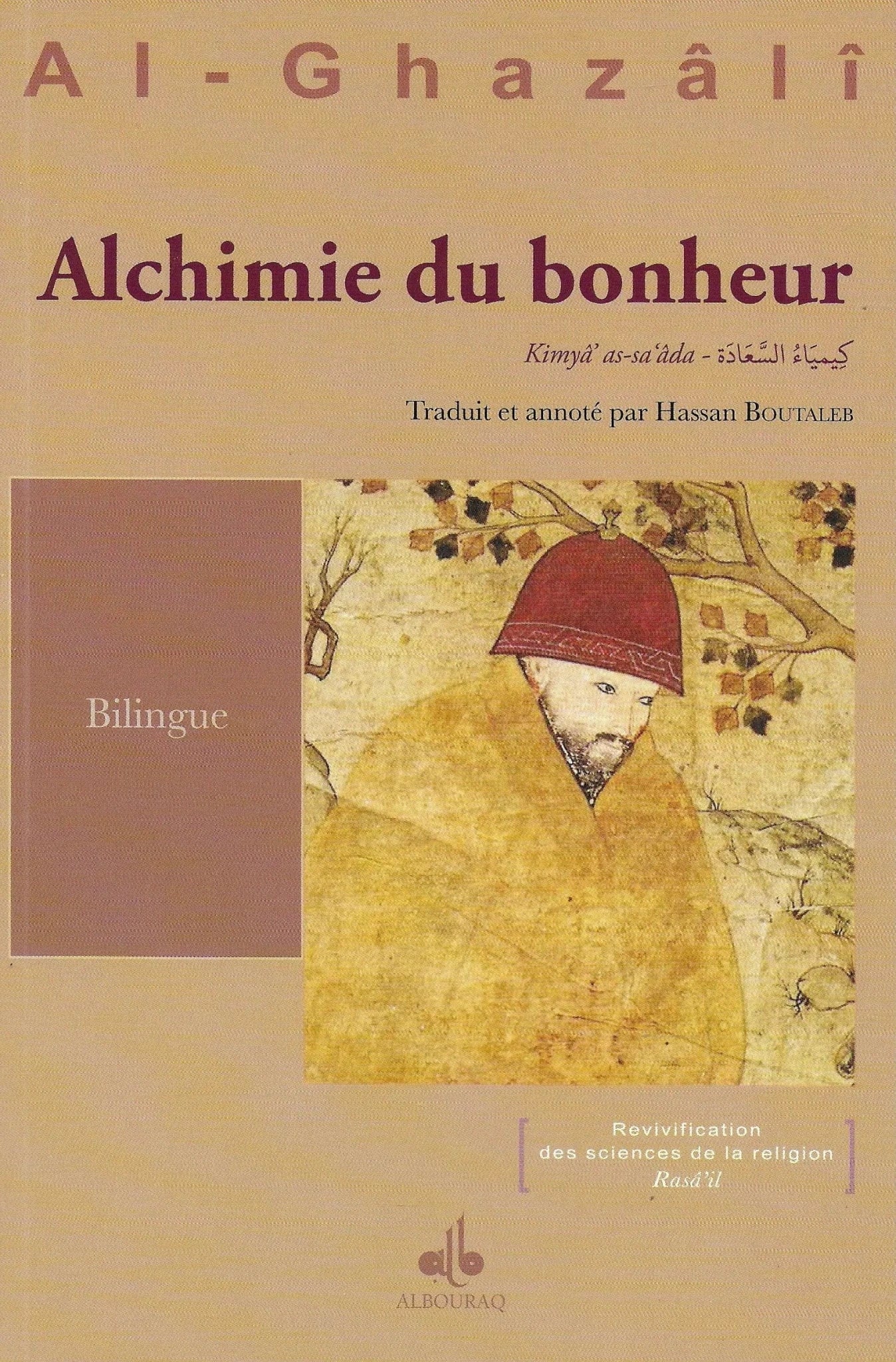 L’alchimie du bonheur par Abu Hamid Al-Ghazali Al Bouraq Livre > Islam 9791022502979 Librairie Musulmane Al-imen