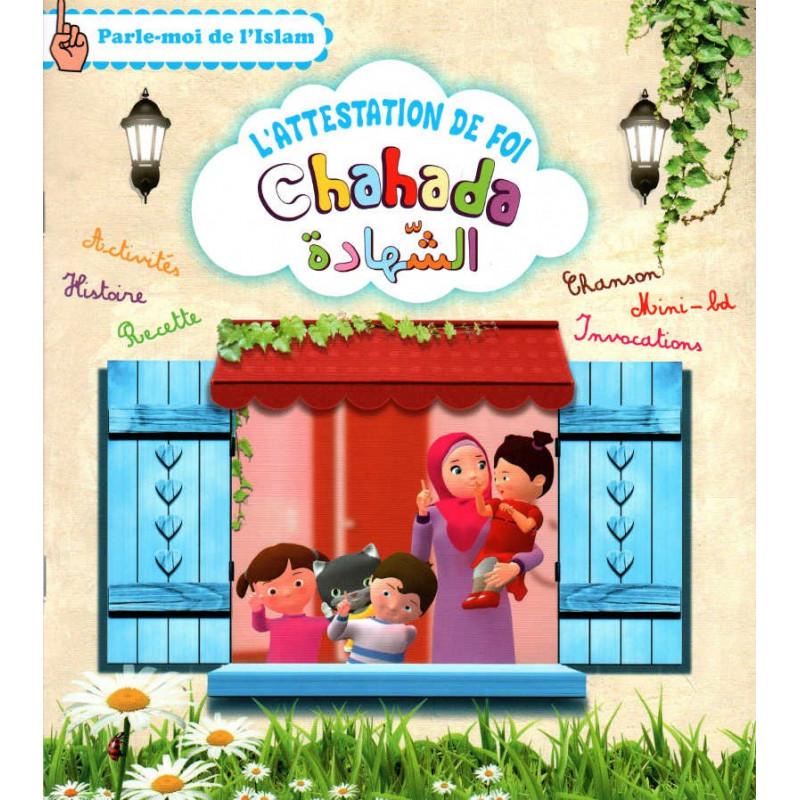 L'ATTESTATION DE FOI (Chahada),  Série « Parle-moi de l'Islam » Sana Livre Islam Enfant 9782753600614 Librairie Musulmane Al-imen