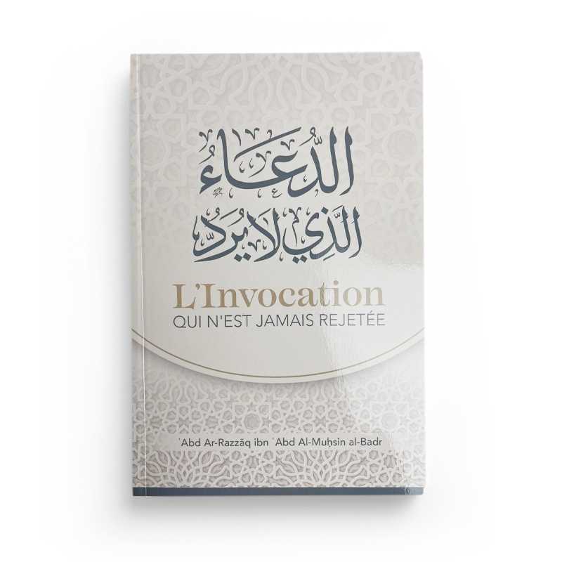 L'invocation qui n'est jamais rejetée par ʿAbd Ar-Razzāq al-Badr Ibn Badis Livres > Islam > Invocations (Dou'as) 9782493871053 Librairie Musulmane Al-imen