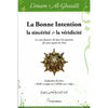 La bonne Intention, la sincérité et la véridicité, de l'imam Al - Ghazâlî - Livres par édition par Iqra disponible chez Al - imen