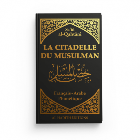 La citadelle du musulman de Sa‘îd al - Qahtânî Noir - Livres par édition par Al - Hadîth disponible chez Al - imen