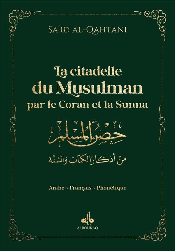 La citadelle du musulman par le Coran et la Sunna (9 x 13 cm) par Sa'id Alqahtani Vert - Livres par édition par Al Bouraq disponible chez Al - imen