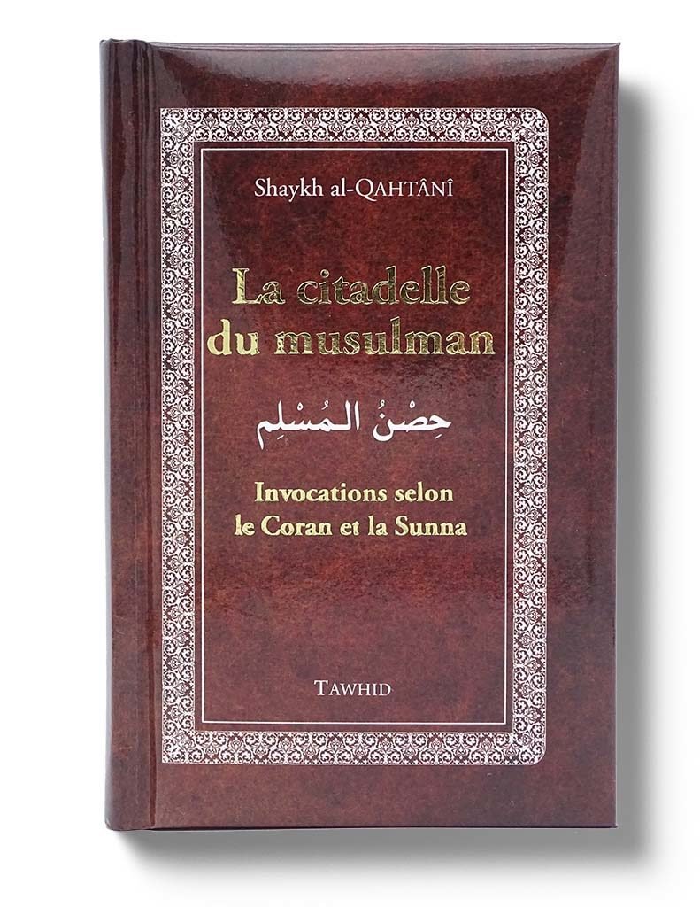 La Citadelle du Musulman - Tawhid Marron - Livres par édition par Tawhid disponible chez Al - imen