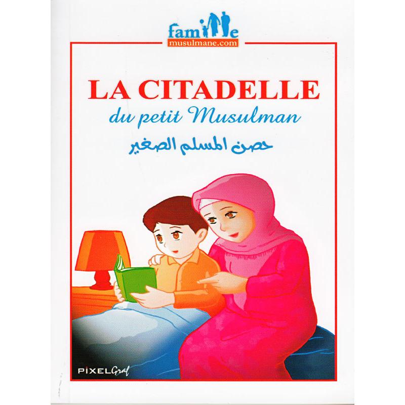 La citadelle du petit musulman Sana Livre Islam Enfant Invocations (Dou'as) > Citadelle du Musulman 9782356335975 Librairie Musulmane Al-imen