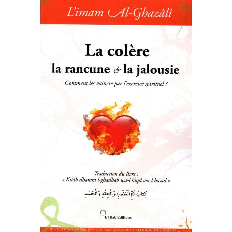 La colère, la rancune et la jalousie, de l'imam Al - Ghazâlî - Livres par édition par Iqra disponible chez Al - imen