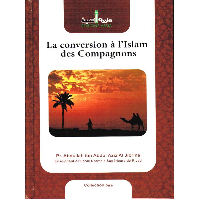 La conversion a l'Islam des compagnons - Livres par édition par Assia disponible chez Al - imen