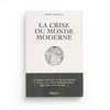 La crise du monde moderne - René Guenon - Livres par édition par Al - Bayyinah disponible chez Al - imen