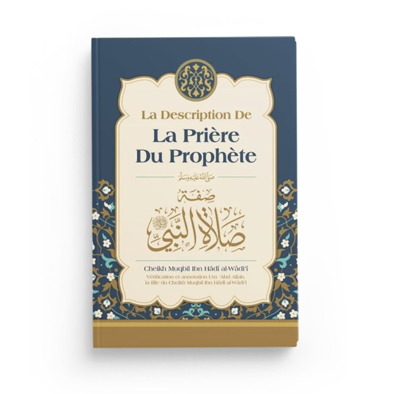 La description de la prière du Prophète - Cheikh al Muqbil - Livres par édition par Ibn Badis disponible chez Al - imen