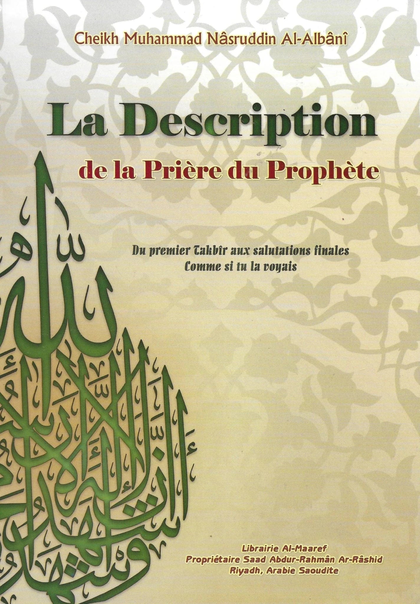 La Description de la Prière du Prophète - Cheikh Muhammad Nâssiruddîn Al-Albâni Dar Al Ma'rifa Livres > Islam > Prière (Salat) 9789960947068 Librairie Musulmane Al-imen