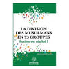 La division des musulmans en 73 groupes fiction ou realité? - Livres par édition par Maison d'Ennour disponible chez Al - imen